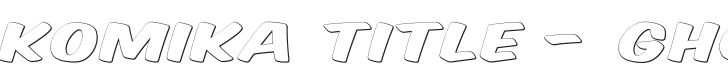 Komika Title - Ghost Font Preview