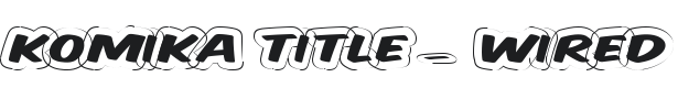 Komika Title - Wired Font Preview
