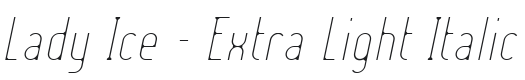 Lady Ice - Extra Light Italic Font Preview
