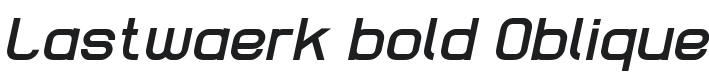 Lastwaerk bold Oblique Font Preview