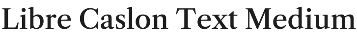 Libre Caslon Text Medium Font Preview