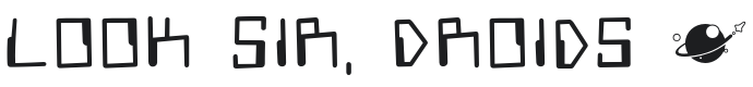 Look Sir, Droids Font Preview
