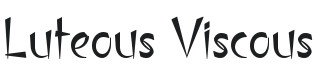 Luteous Viscous Font Preview