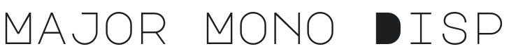 Major Mono Display Font Preview
