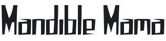 Mandible Mama Font Preview