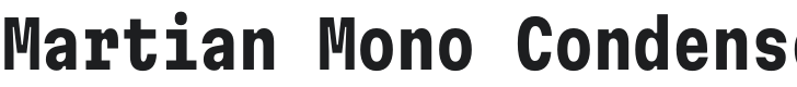 Martian Mono Condensed Bold Font Preview