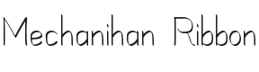 Mechanihan Ribbon Font Preview