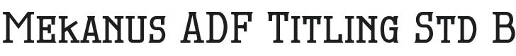 MekanusADFTitlingStd-Bold Font Preview