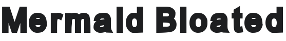 Mermaid Bloated Font Preview