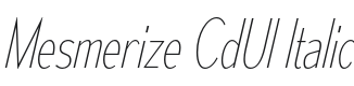 Mesmerize CdUl-Italic Font Preview
