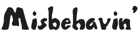 Misbehavin' Font Preview