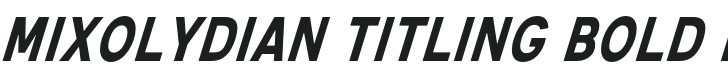 Mixolydian Titling Bold Italic Font Preview