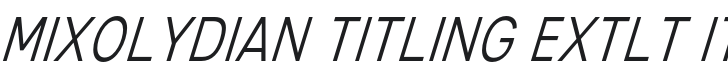 Mixolydian Titling ExtLt Ita Font Preview