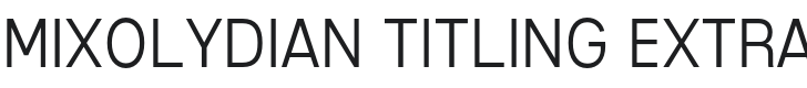 Mixolydian Titling Extra Light Font Preview