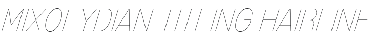 Mixolydian Titling Hairline Ita Font Preview