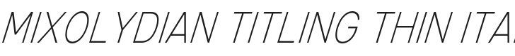 Mixolydian Titling Thin Italic Font Preview