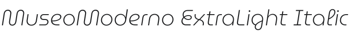 MuseoModerno ExtraLight Italic Font Preview