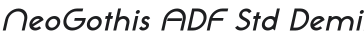 NeoGothisADFStd-DemiBdOblique Font Preview