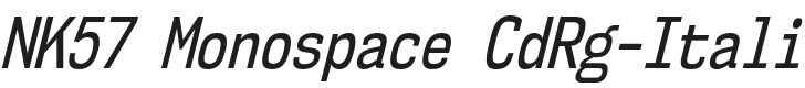 NK57 Monospace CdRg-Italic Font Preview
