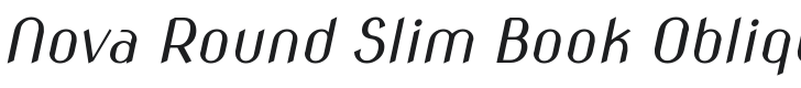 Nova Round Slim Book Oblique Font Preview