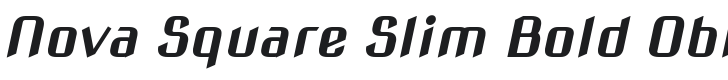 Nova Square Slim Bold Oblique Font Preview