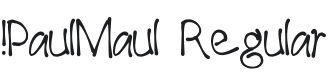 !PaulMaul Font Preview