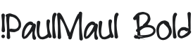 !PaulMaul Bold Font Preview