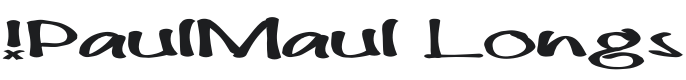 !PaulMaul Longs Font Preview