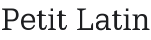 Petit Latin Font Preview
