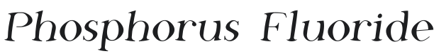Phosphorus Fluoride Font Preview