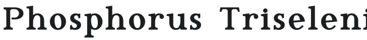 Phosphorus Triselenide Font Preview