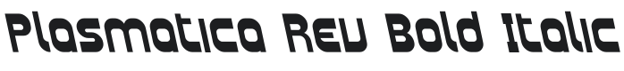 Plasmatica Rev Bold Italic Font Preview