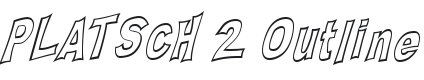 PLATSCH 2 Outline Font Preview