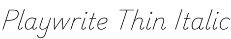 Playwrite Thin Italic Font Preview