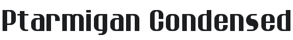 Ptarmigan Condensed Font Preview