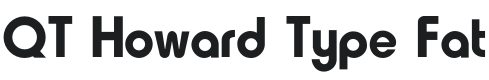 QT Howard Type Fat Font Preview