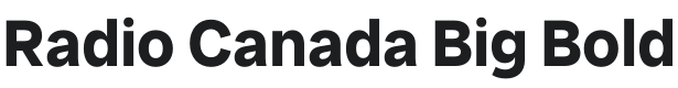 Radio Canada Big Bold Font Preview
