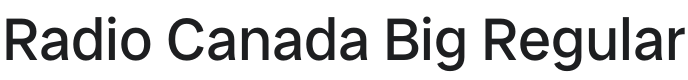 Radio Canada Big Regular Font Preview
