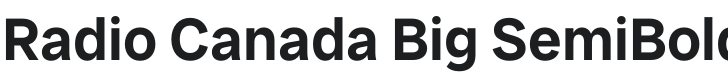 Radio Canada Big SemiBold Font Preview