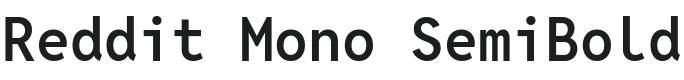 Reddit Mono SemiBold Font Preview