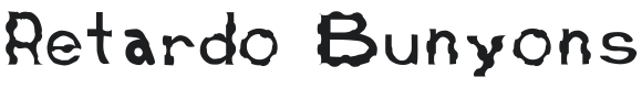Retardo Bunyons Font Preview