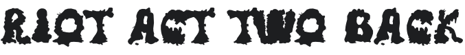 Riot Act Two Back-Regular Font Preview