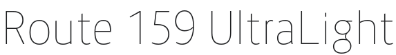 Route 159 UltraLight Font Preview