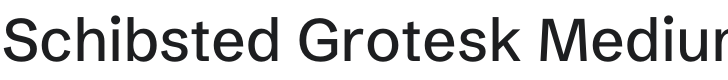 Schibsted Grotesk Medium Font Preview