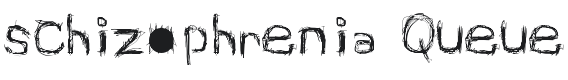 Schizophrenia Queue Font Preview
