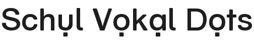 Schul Vokal Dots Font Preview