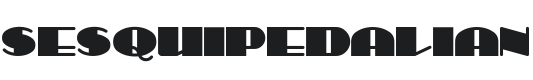 Sesquipedalian Font Preview