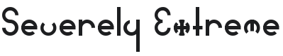 Severely Extreme Font Preview