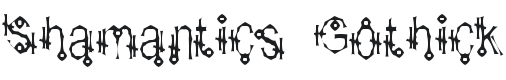 Shamantics Gothick Font Preview