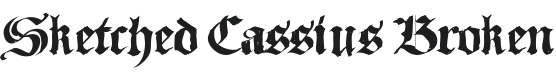 Sketched Cassius Broken Font Preview
